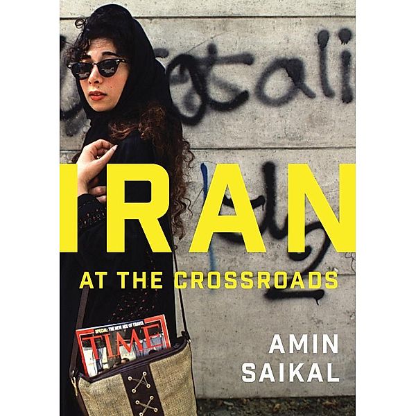 Iran at the Crossroads, Amin Saikal