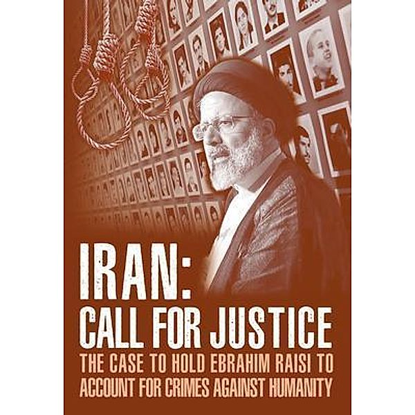 IRAN; Call for Justice, Ncri U. S. Representative Office
