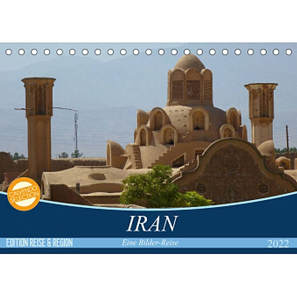 Iran - Eine Bilder-Reise (Tischkalender 2022 DIN A5 quer), Sebastian Heinrich
