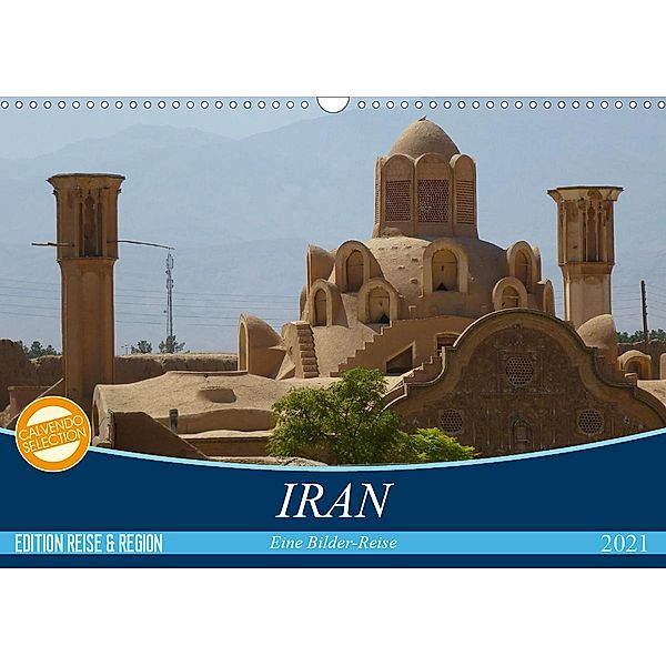 Iran - Eine Bilder-Reise (Wandkalender 2021 DIN A3 quer), Sebastian Heinrich