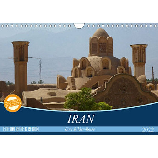 Iran - Eine Bilder-Reise (Wandkalender 2022 DIN A4 quer), Sebastian Heinrich