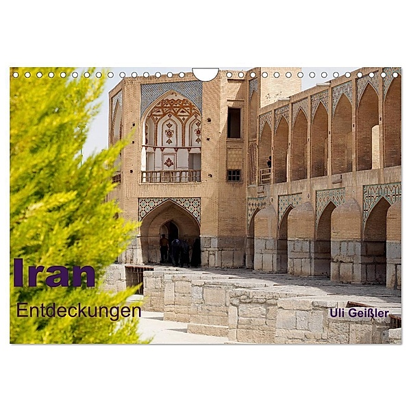 Iran - Entdeckungen (Wandkalender 2024 DIN A4 quer), CALVENDO Monatskalender, Uli Geissler