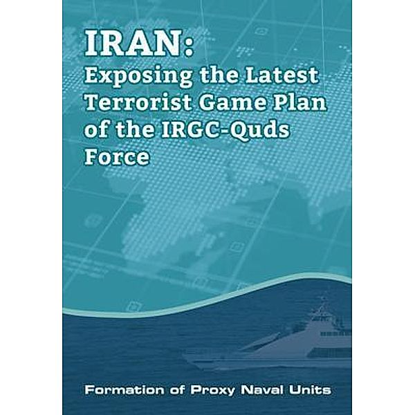 IRAN-Exposing the Latest Terrorist Game Plan of the IRGC-Quds Force, Ncri U. S. Representative Office, National Council of Resistance of Iran, Ncri Us