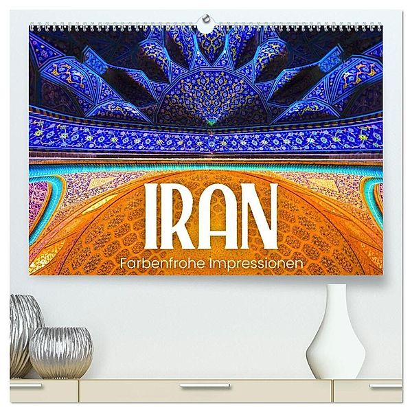 Iran - Farbenfrohe Impressionen (hochwertiger Premium Wandkalender 2024 DIN A2 quer), Kunstdruck in Hochglanz, SF