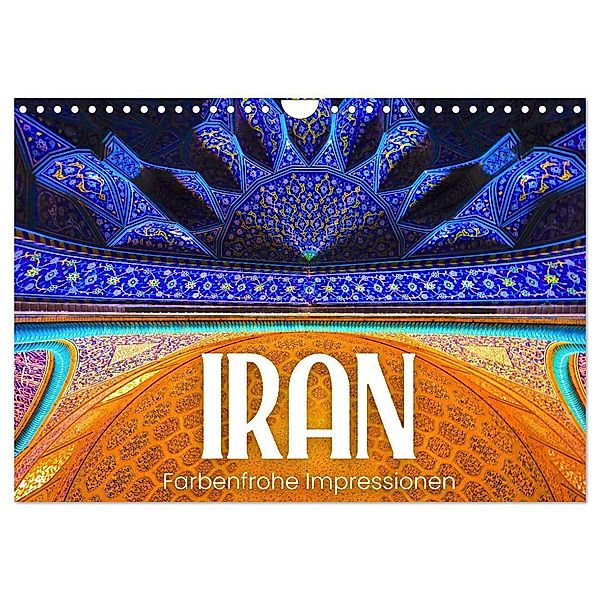 Iran - Farbenfrohe Impressionen (Wandkalender 2024 DIN A4 quer), CALVENDO Monatskalender, SF