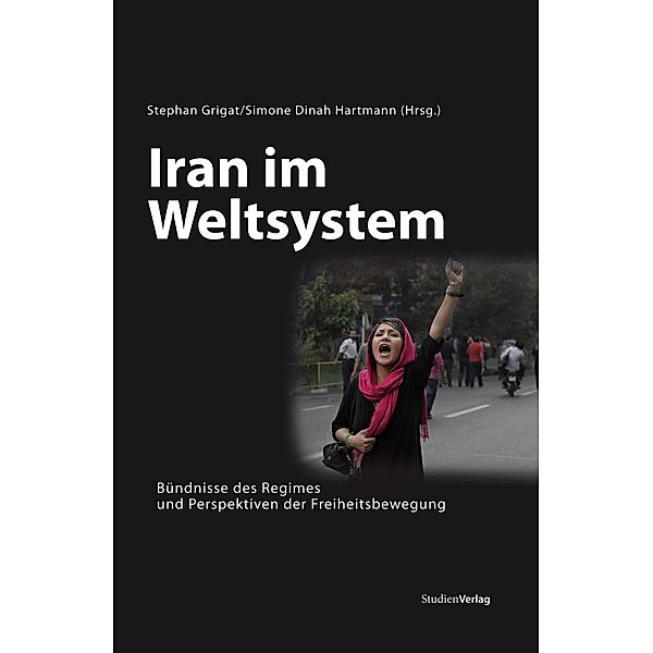 Iran im Weltsystem, Simone Dinah Hartmann, Stephan Grigat