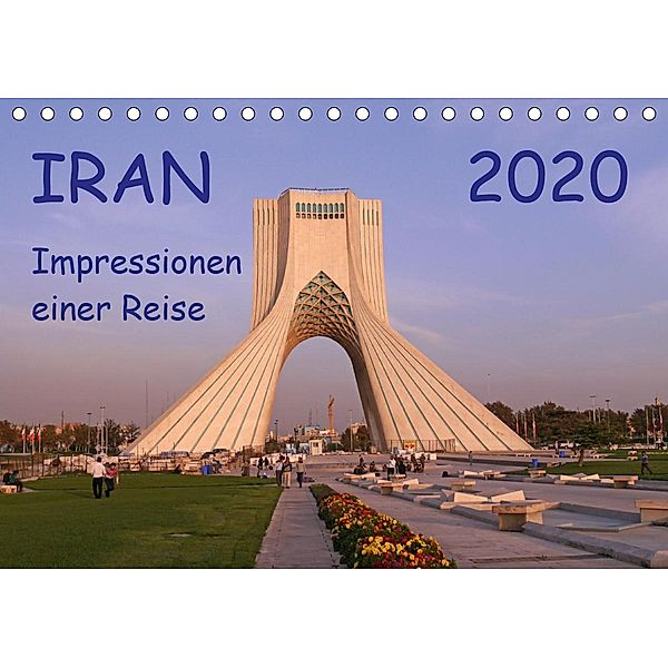 Iran - Impressionen einer Reise (Tischkalender 2020 DIN A5 quer), Sabine Geschke