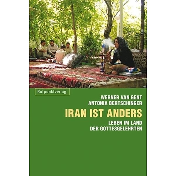 Iran ist anders, Werner van Gent, Antonia Bertschinger