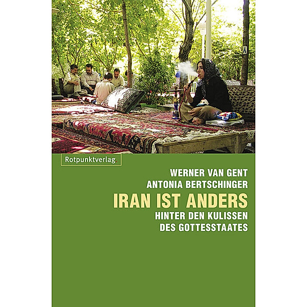 Iran ist anders, Werner van Gent, Antonia Bertschinger