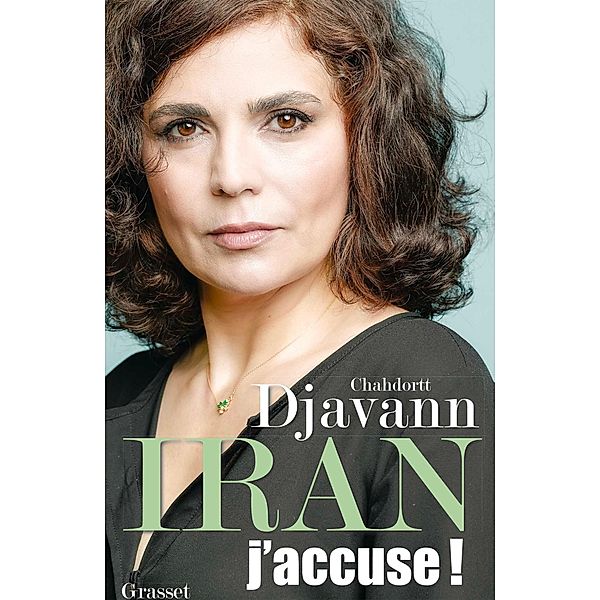 Iran: j'accuse ! / essai français, Chahdortt Djavann