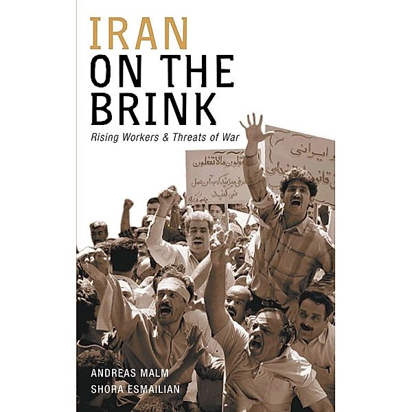 Iran on the Brink, Andreas Malm, Shora Esmailian