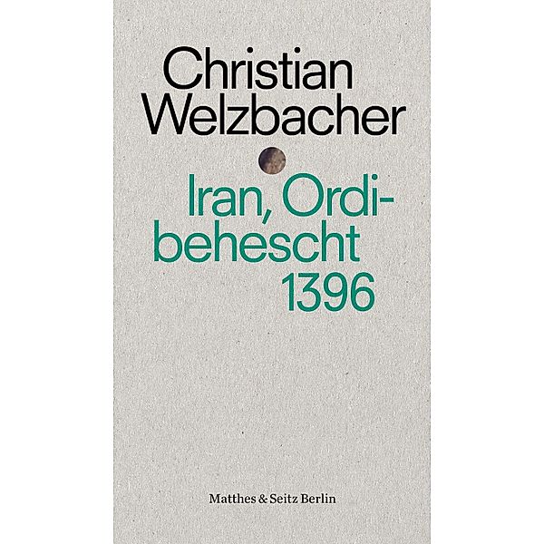 Iran, Ordibehescht 1396 / punctum Bd.8, Christian Welzbacher