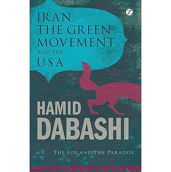 Iran, the Green Movement and the USA, Hamid Dabashi