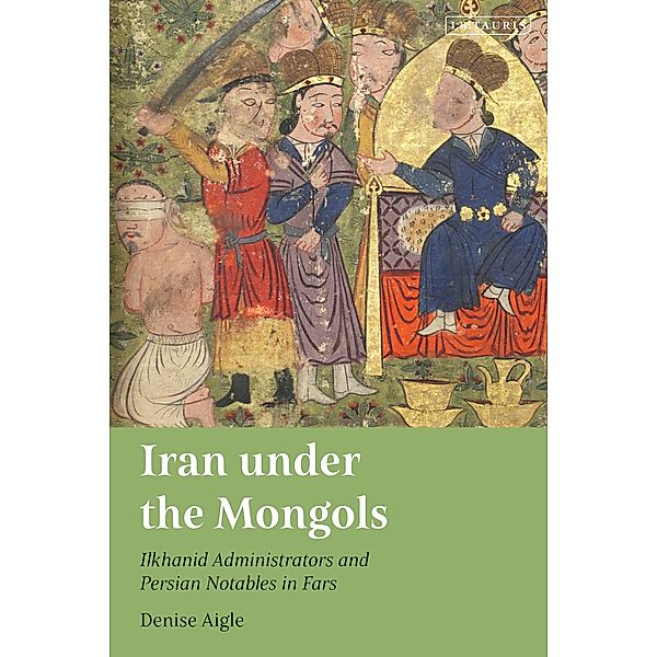 Iran under the Mongols, Denise Aigle