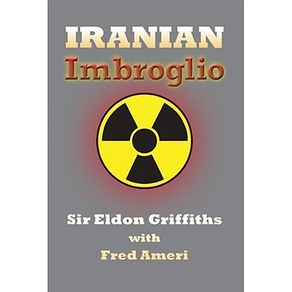 Iranian Imbroglio, Sir Eldon Griffiths
