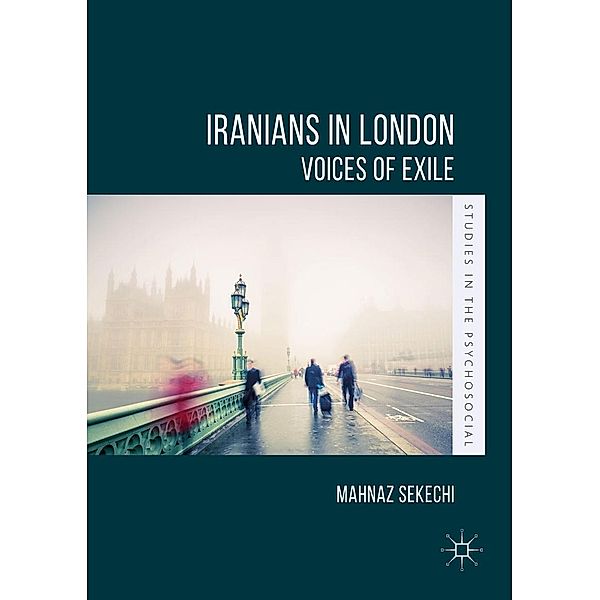 Iranians in London / Studies in the Psychosocial, Mahnaz Sekechi