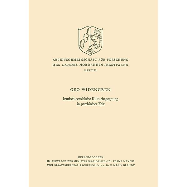 Iranisch-semitische Kulturbegegnung in parthischer Zeit / Arbeitsgemeinschaft für Forschung des Landes Nordrhein-Westfalen Bd.70, Geo Widengren