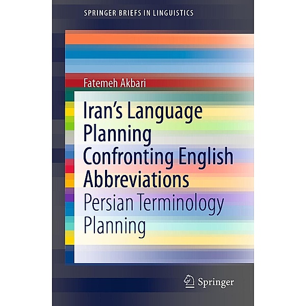 Iran's Language Planning Confronting English Abbreviations / SpringerBriefs in Linguistics, Fatemeh Akbari