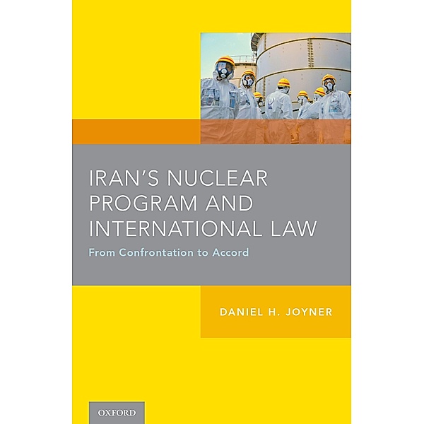 Iran's Nuclear Program and International Law, Daniel H. Joyner