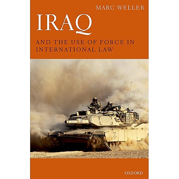 Iraq and the Use of Force in International Law, Marc Weller