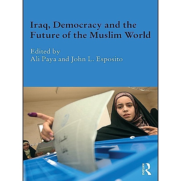 Iraq, Democracy and the Future of the Muslim World