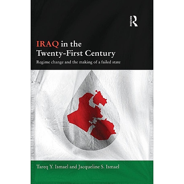 Iraq in the Twenty-First Century, Tareq Y. Ismael, Jacqueline S. Ismael