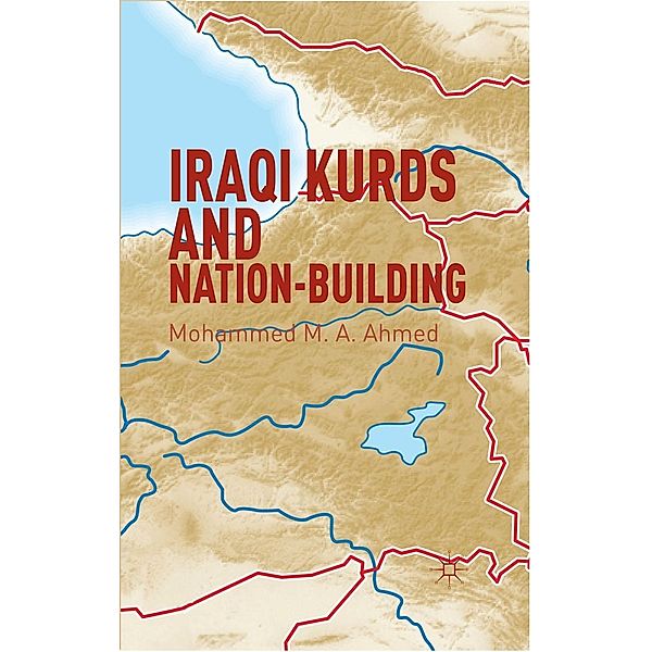 Iraqi Kurds and Nation-Building, Mohammed M. A. Ahmed