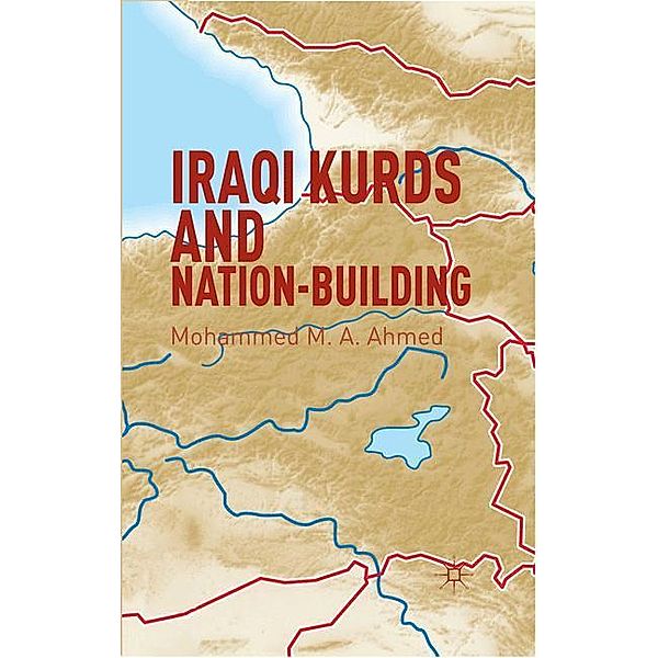 Iraqi Kurds and Nation-Building, Mohammed M. A. Ahmed
