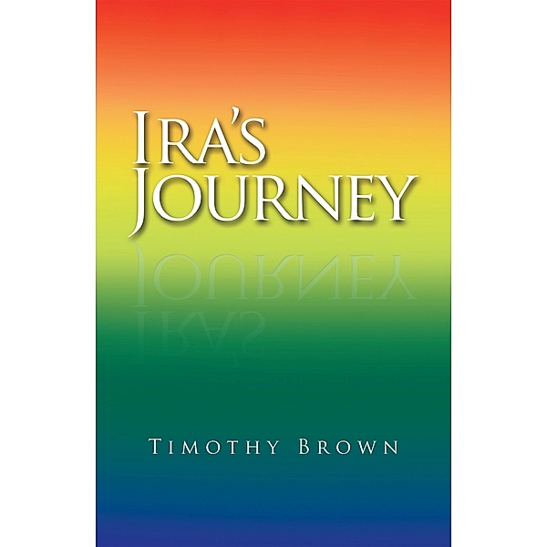 Ira's Journey, Timothy Brown