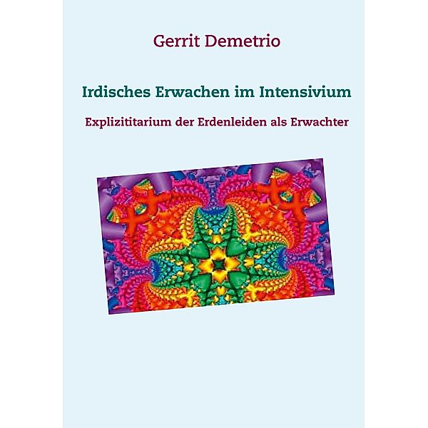 Irdisches Erwachen im Intensivium, Gerrit Demetrio