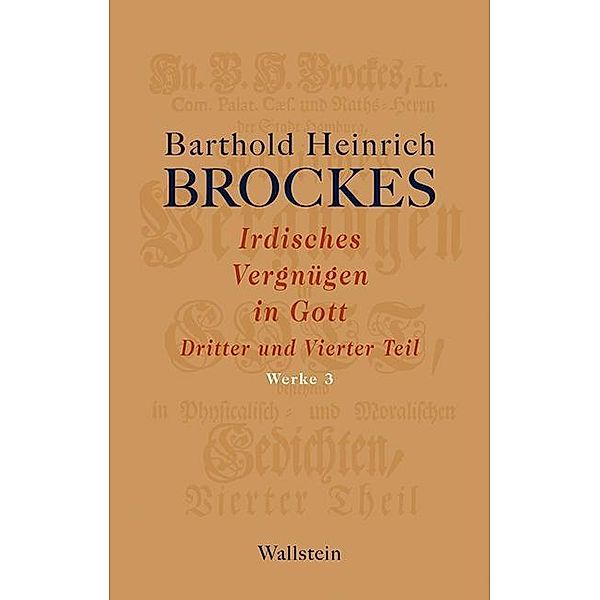 Irdisches Vergnügen in Gott, Barthold Heinrich Brockes