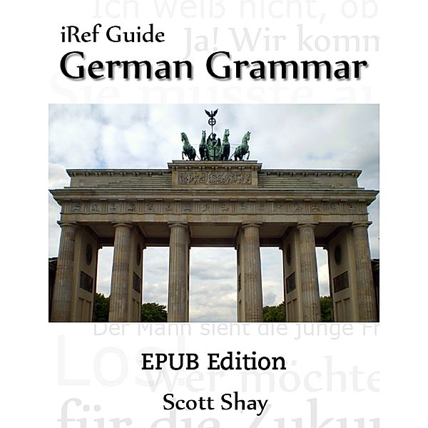 iRef Guide: German Grammar, Scott Shay