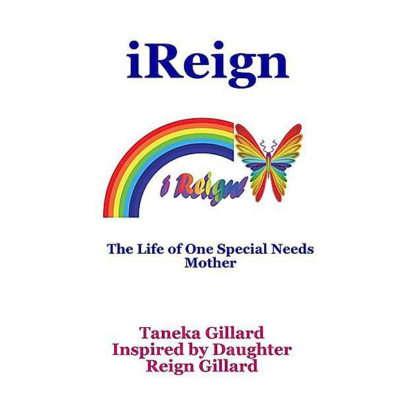 iReign: The Life of One Special Needs Mother, Taneka Gillard
