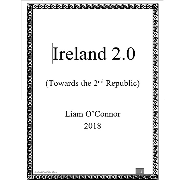 Ireland 2.0 - (Towards the 2nd Republic)  2018, Liam O' Connor