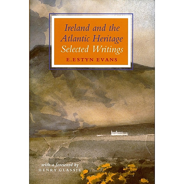 Ireland and the Atlantic Heritage, Henry Glassie