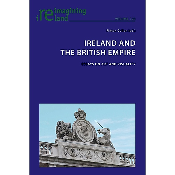 Ireland and the British Empire / Reimagining Ireland Bd.120