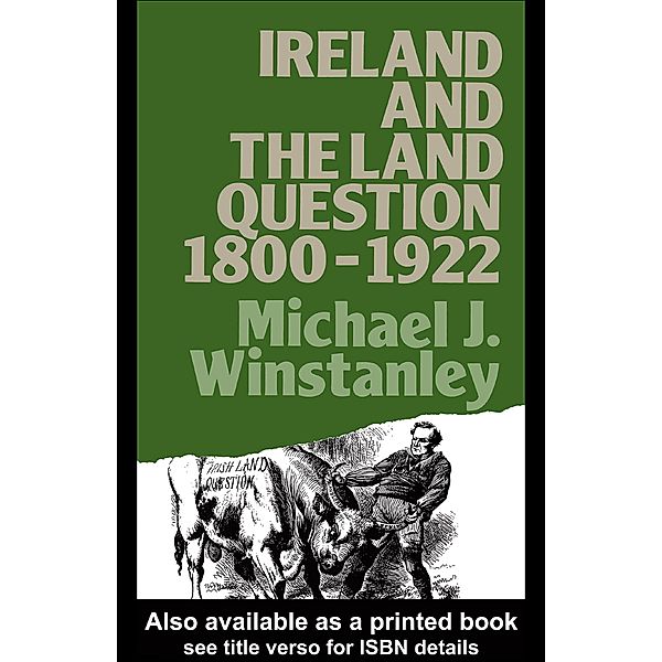 Ireland and the Land Question 1800-1922, Michael J. Winstanley