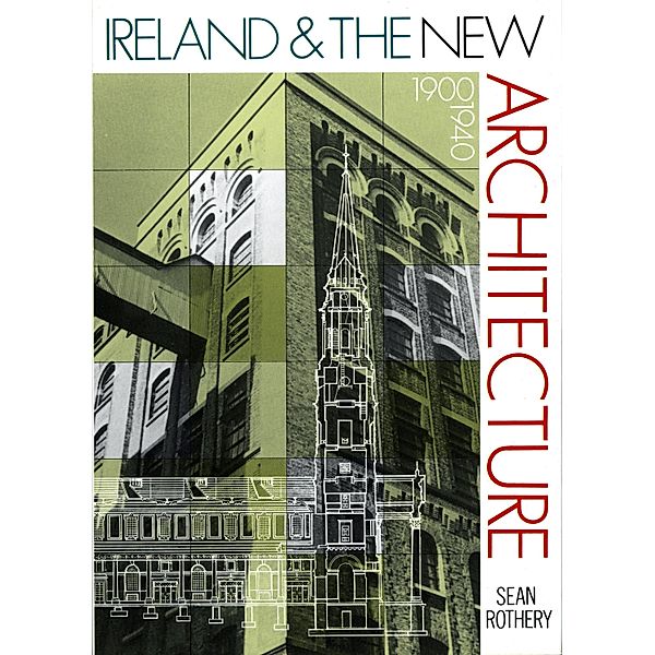 Ireland and the New Architecture 1900-1940, Sean Rothery