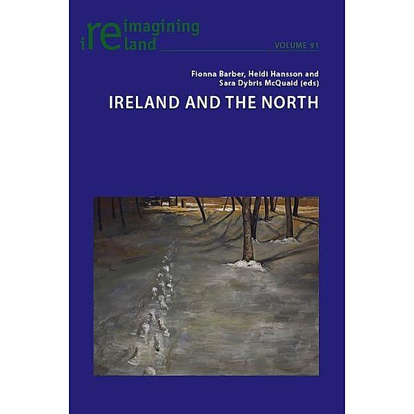 Ireland and the North / Reimagining Ireland Bd.91