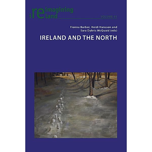 Ireland and the North / Reimagining Ireland Bd.91