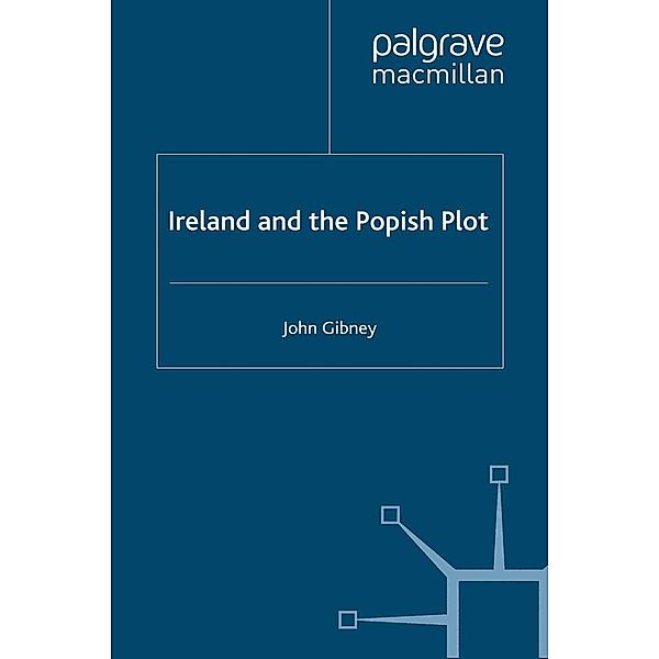 Ireland and the Popish Plot, John Gibney