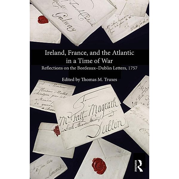 Ireland, France, and the Atlantic in a Time of War, Thomas M. Truxes