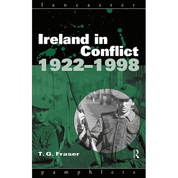 Ireland in Conflict 1922-1998, T. G. Fraser