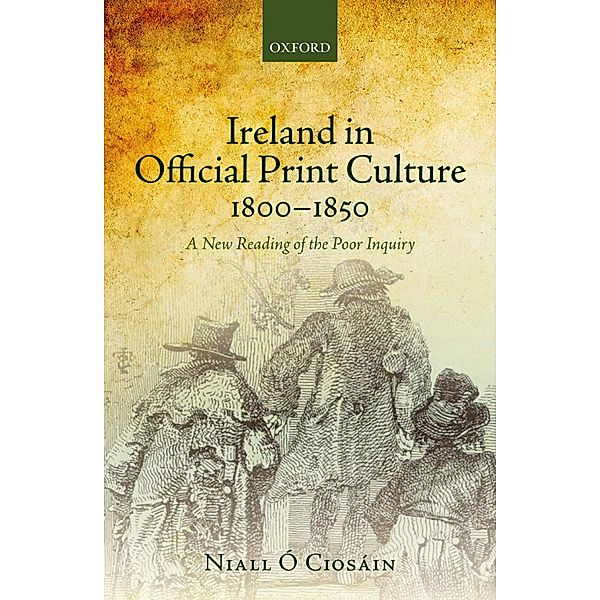Ireland in Official Print Culture, 1800-1850, Niall Cios?in