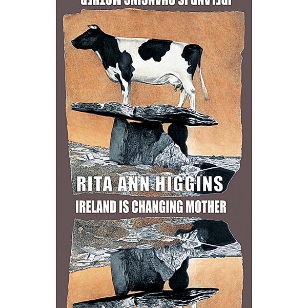 Ireland Is Changing Mother, Rita Ann Higgins