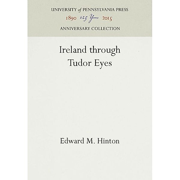 Ireland through Tudor Eyes, Edward M. Hinton