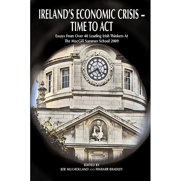 Ireland's Economic Crisis - Time to Act. / Carysfort Press Ltd. Bd.784