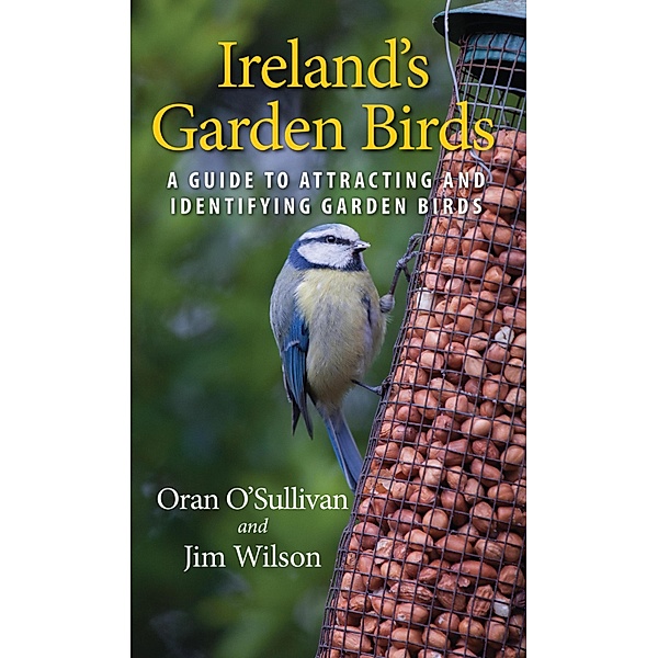 Ireland's Garden Birds, Oran O'Sullivan, Jim Wilson