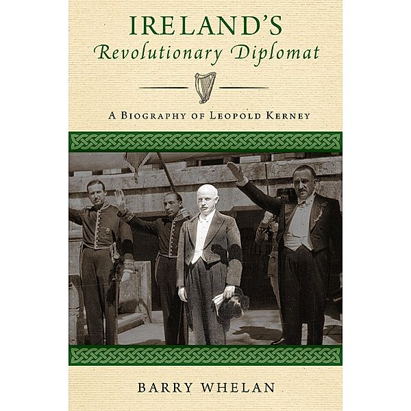Ireland's Revolutionary Diplomat, Barry Whelan