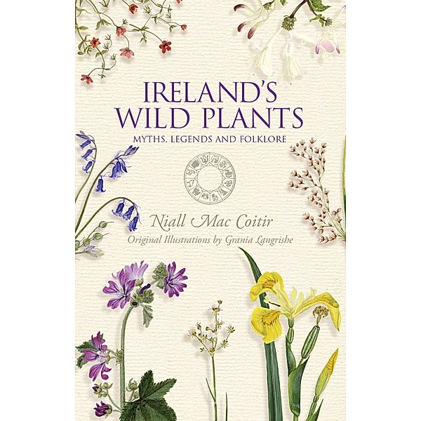 Ireland's Wild Plants - Myths, Legends & Folklore, Niall Mac Coitir